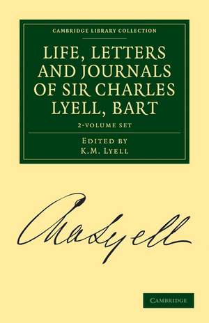 Life, Letters and Journals of Sir Charles Lyell, Bart 2 Volume Set de Charles Lyell