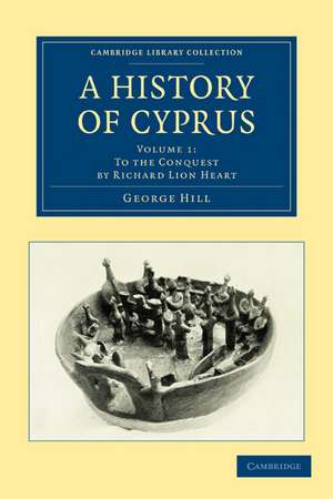 A History of Cyprus de George Hill