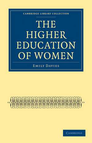 The Higher Education of Women de Emily Davies