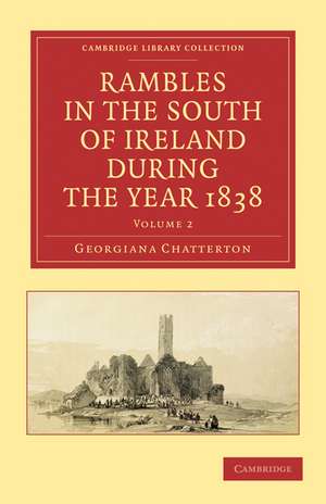 Rambles in the South of Ireland during the Year 1838 de Georgiana Chatterton