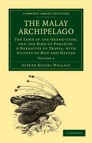 The Malay Archipelago - Volume 2 de Alfred Russell Wallace