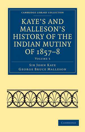 Kaye's and Malleson's History of the Indian Mutiny of 1857–8 de John Kaye