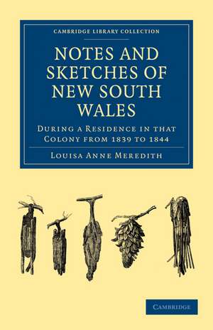 Notes and Sketches of New South Wales: During a Residence in that Colony from 1839 to 1844 de Louisa Anne Meredith