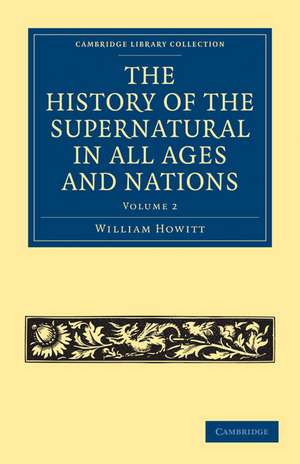 The History of the Supernatural in All Ages and Nations de William Howitt