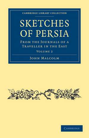 Sketches of Persia: From the Journals of a Traveller in the East de John Malcolm