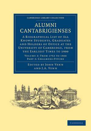 Alumni Cantabrigienses: A Biographical List of All Known Students, Graduates and Holders of Office at the University of Cambridge, from the Earliest Times to 1900 de John Venn
