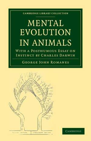 Mental Evolution in Animals: With a Posthumous Essay on Instinct by Charles Darwin de George John Romanes