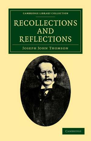 Recollections and Reflections de Joseph John Thomson