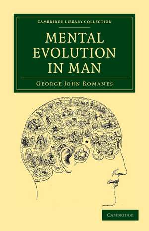 Mental Evolution in Man: Origin of Human Faculty de George John Romanes