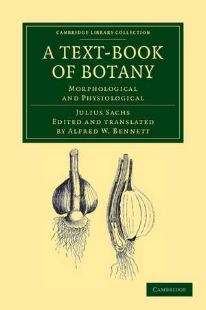 A Text-Book of Botany: Morphological and Physiological de Julius Sachs