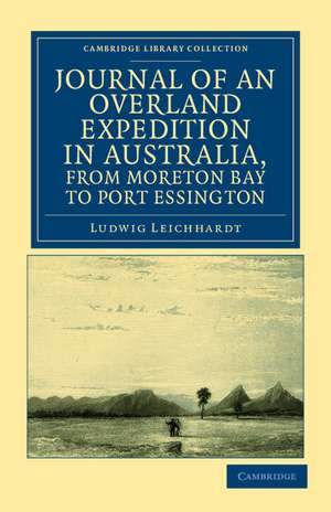 Journal of an Overland Expedition in Australia, from Moreton Bay to Port Essington: A Distance of Upwards of 3000 Miles, during the Years 1844–1845 de Ludwig Leichhardt