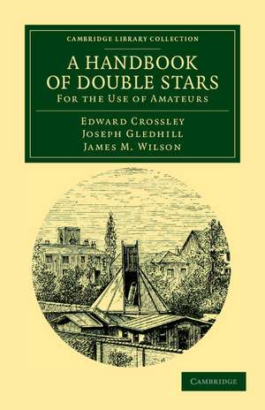 A Handbook of Double Stars: For the Use of Amateurs de Edward Crossley