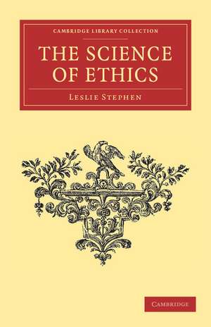 The Science of Ethics de Leslie Stephen