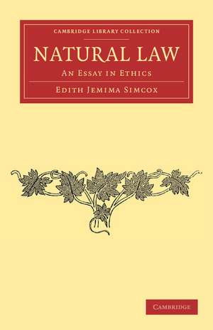 Natural Law: An Essay in Ethics de Edith Jemima Simcox