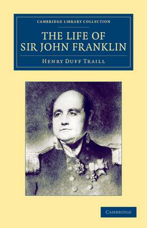 The Life of Sir John Franklin, R.N. de Henry Duff Traill