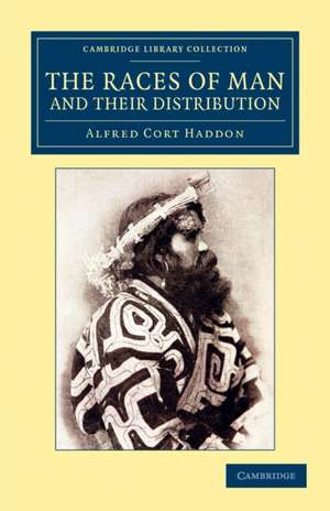 The Races of Man and their Distribution de Alfred Cort Haddon