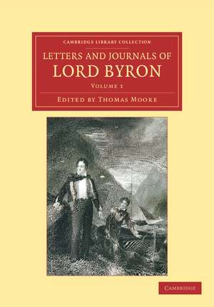 Letters and Journals of Lord Byron: With Notices of his Life de George Gordon Byron