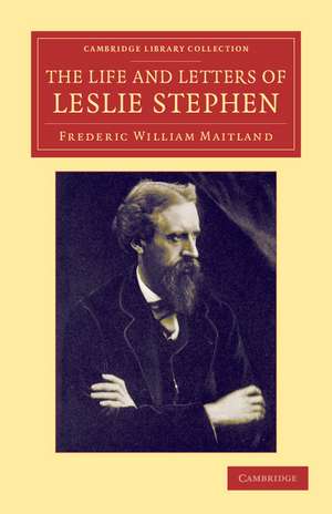 The Life and Letters of Leslie Stephen de Frederic William Maitland