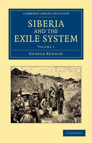 Siberia and the Exile System de George Kennan