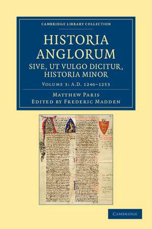 Historia Anglorum sive, ut vulgo dicitur, Historia Minor: Item ejusdem abbreviatio chronicorum Angliae de Matthew Paris