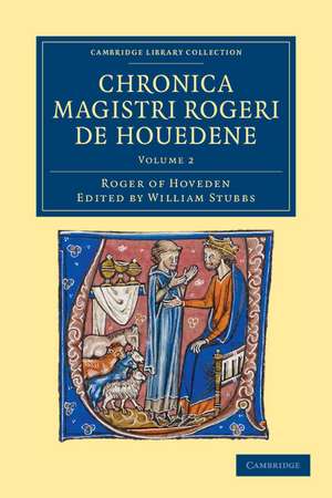 Chronica magistri Rogeri de Houedene: Volume 2 de Roger of Hoveden