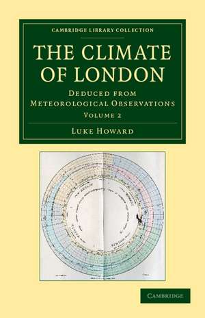 The Climate of London: Deduced from Meteorological Observations de Luke Howard