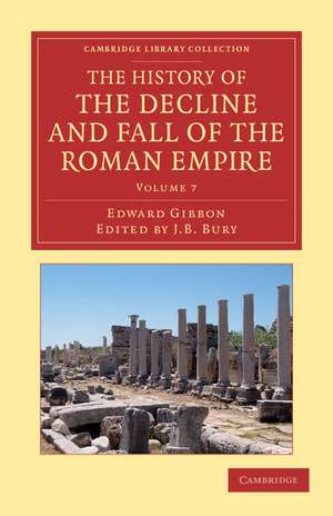 The History of the Decline and Fall of the Roman Empire: Edited in Seven Volumes with Introduction, Notes, Appendices, and Index de Edward Gibbon