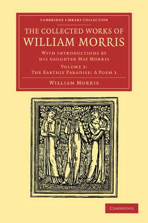 The Collected Works of William Morris: With Introductions by his Daughter May Morris de William Morris