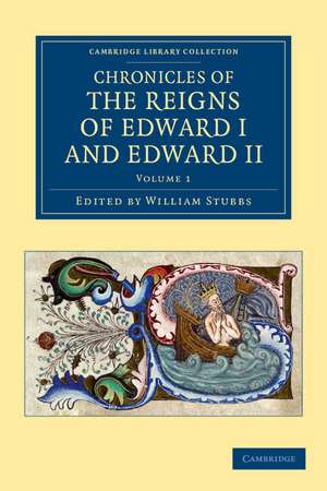 Chronicles of the Reigns of Edward I and Edward II de William Stubbs