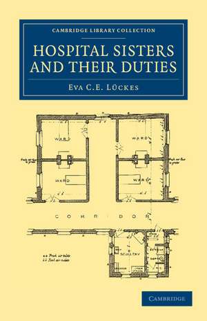 Hospital Sisters and their Duties de Eva C. E. Lückes