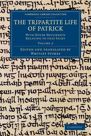 The Tripartite Life of Patrick: With Other Documents Relating to that Saint de Whitley Stokes