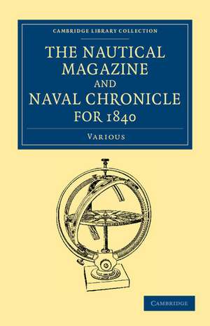 The Nautical Magazine and Naval Chronicle for 1840 de Various Authors