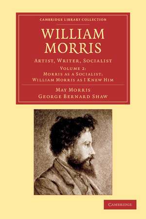 William Morris: Artist, Writer, Socialist de May Morris