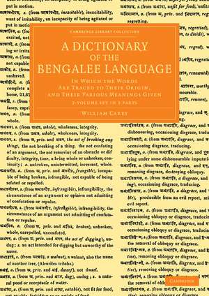 A Dictionary of the Bengalee Language 2 Volume Set in 3 Pieces: In Which the Words Are Traced to their Origin, and their Various Meanings Given de William Carey