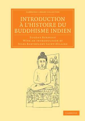 Introduction à l'histoire du Buddhisme Indien de Eugène Burnouf