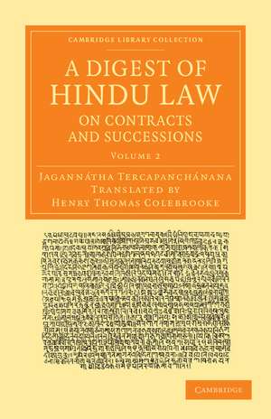 A Digest of Hindu Law, on Contracts and Successions: With a Commentary by Jagannátha Tercapanchánana de Jagannátha Tercapanchánana