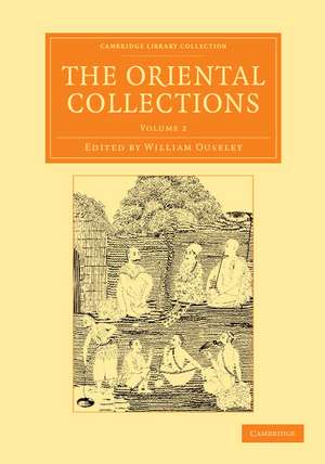 The Oriental Collections: Consisting of Original Essays and Dissertations, Translations and Miscellaneous Papers de William Ouseley