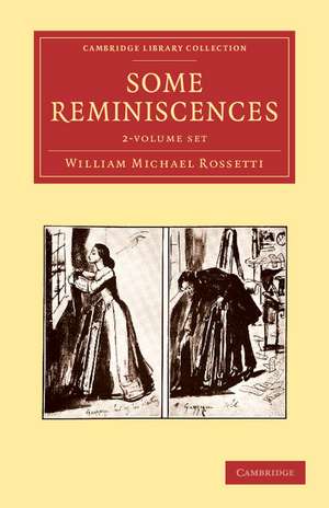 Some Reminiscences 2 Volume Set de William Michael Rossetti