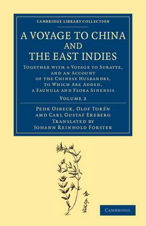 A Voyage to China and the East Indies: Together with a Voyage to Suratte, and an Account of the Chinese Husbandry, to Which Are Added, a Faunula and Flora Sinensis de Pehr Osbeck