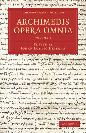 Archimedis Opera Omnia: Volume 3 de Archimedes