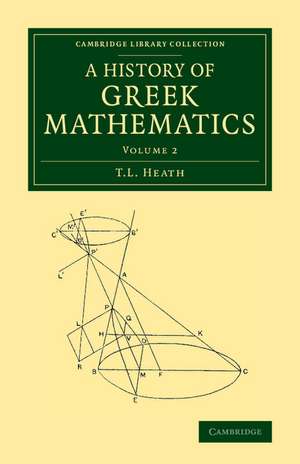 A History of Greek Mathematics: Volume 2 de T. L. Heath