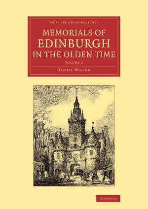 Memorials of Edinburgh in the Olden Time de Daniel Wilson