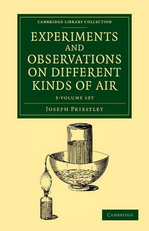 Experiments and Observations on Different Kinds of Air 3 Volume Set de Joseph Priestley