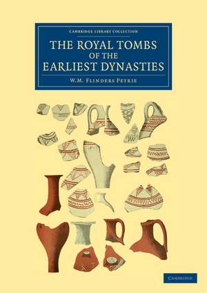 The Royal Tombs of the Earliest Dynasties de William Matthew Flinders Petrie