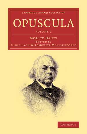 Opuscula: Volume 2 de Moritz Haupt