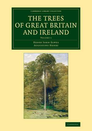 The Trees of Great Britain and Ireland de Henry John Elwes