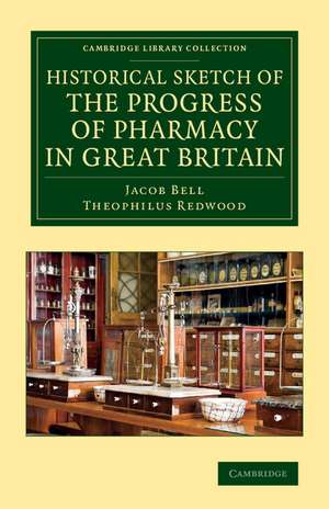 Historical Sketch of the Progress of Pharmacy in Great Britain de Jacob Bell