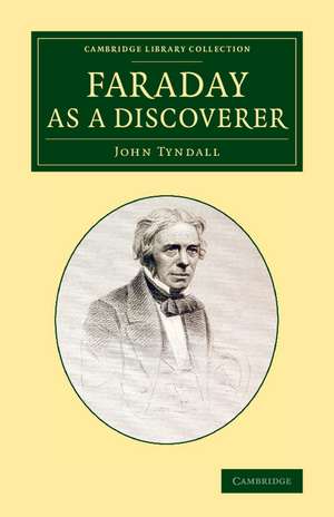 Faraday as a Discoverer de John Tyndall