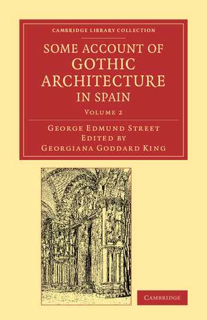 Some Account of Gothic Architecture in Spain de George Edmund Street