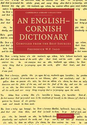 An English–Cornish Dictionary: Compiled from the Best Sources de Frederick W. P. Jago